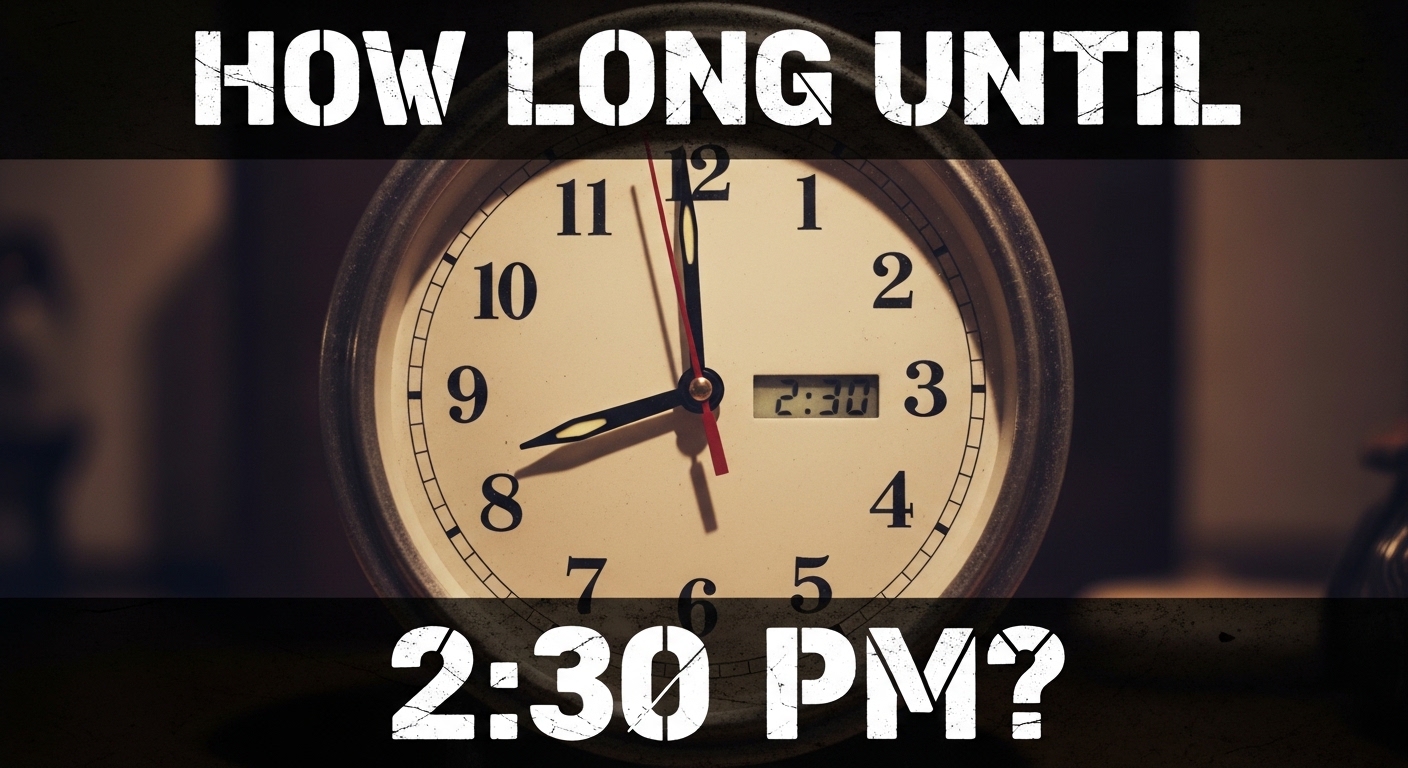 How Long Until 2:30 PM?